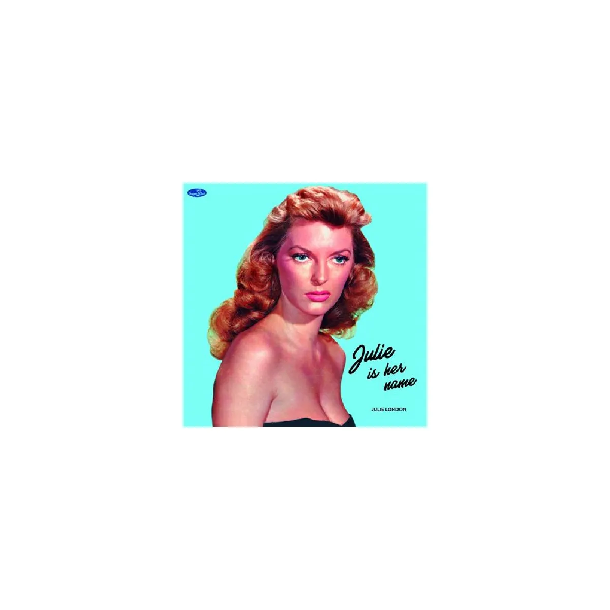 Julie London Julie Is Her Name - Édition Limitée (33 T 30 cm)
